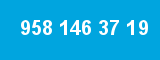 958 146 37 19 958 146 37 19